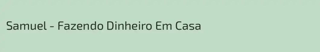 Samuel - Fazendo Dinheiro Em Casa